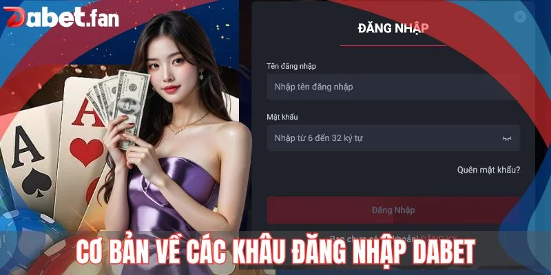 Cơ bản về các khâu đăng nhập DABET