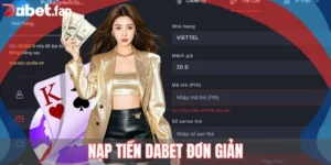 Cách Nạp Tiền DABET Đơn Giản Qua Nhiều Phương Thức