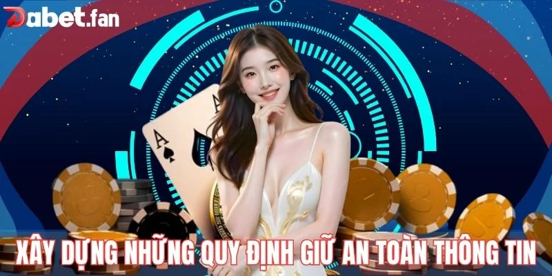 Xây dựng những quy định giữ an toàn thông tin