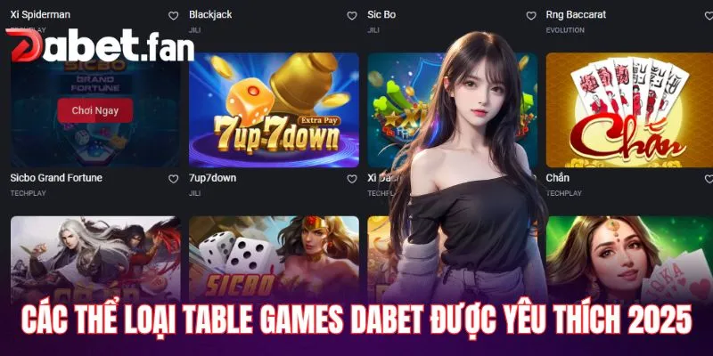 Các thể loại Table Games DABET được yêu thích 2025