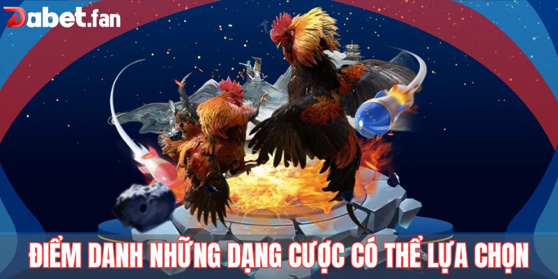 Điểm danh những dạng cược có thể lựa chọn