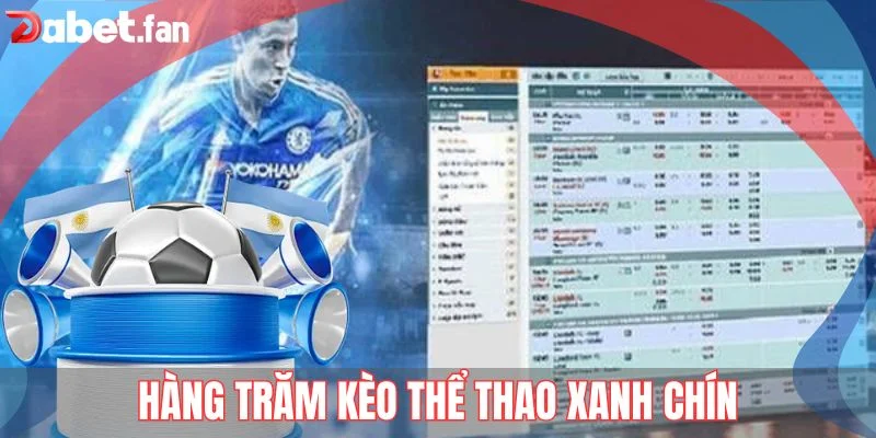 Hàng trăm kèo thể thao xanh chín đang chờ đợi người chơi