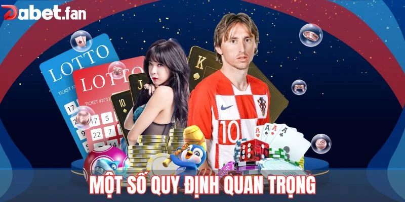 Một số quy định quan trọng về việc tạo tài khoản tại DABET
