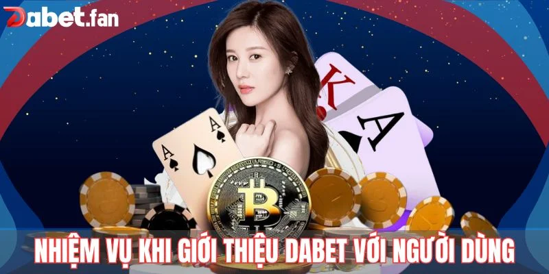 Nhiệm vụ khi giới thiệu DABET với người dùng