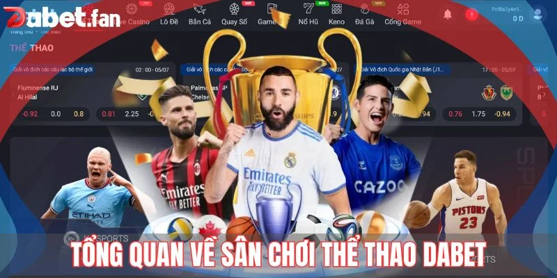 Tổng quan về sân chơi thể thao DABET