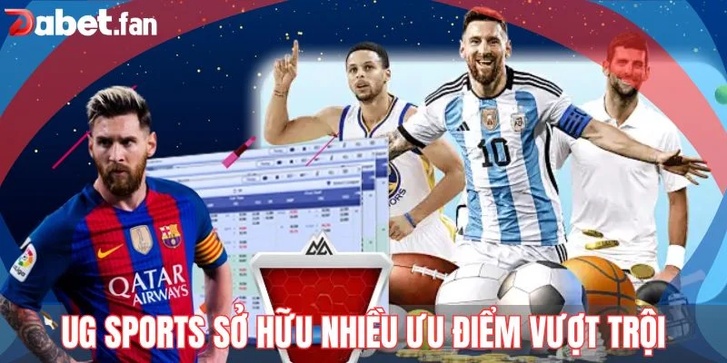 UG Sports sở hữu nhiều ưu điểm vượt trội